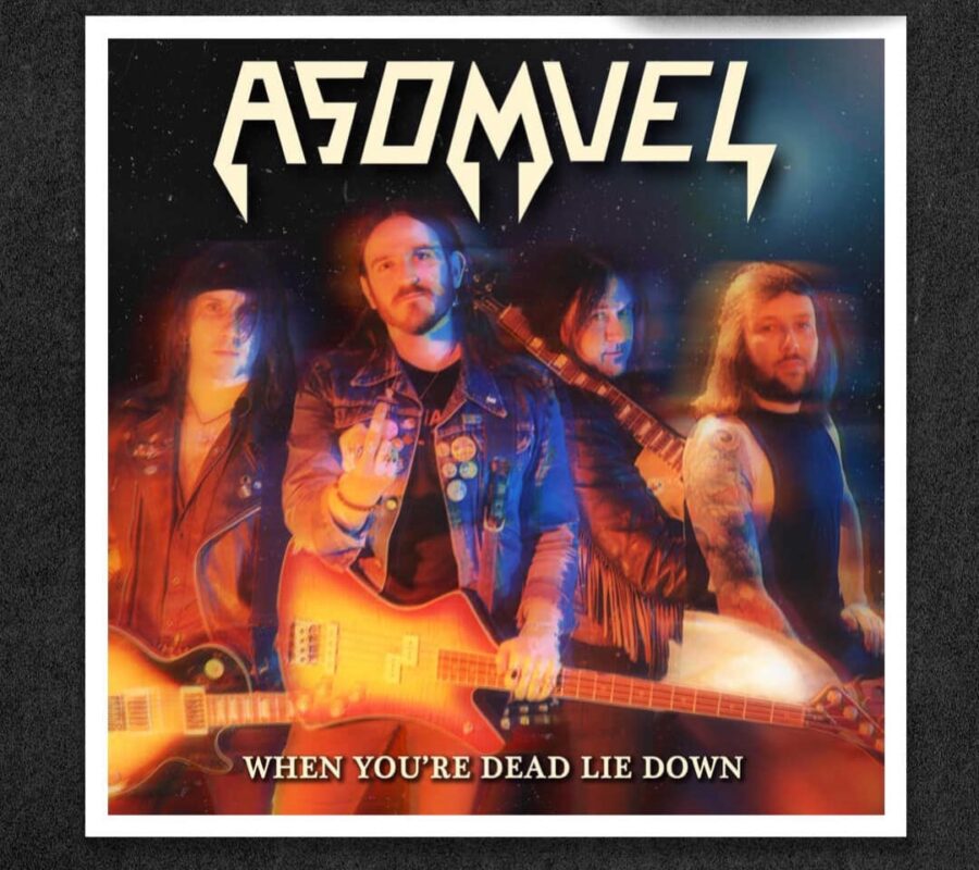 ASOMVEL (Heavy Metal – UK) – Release new single “When You’re Dead Lie Down” #Asomvel