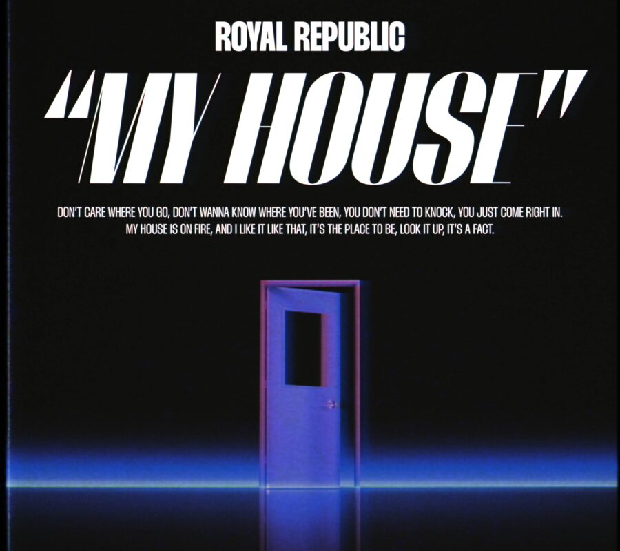 ROYAL REPUBLIC (Rock/Hard Rock – Sweden) –  Release new Single/Official Video “My House” #RoyalRepublic