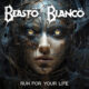 Beastö Blancö (Featuring CHUCK GARRIC and CALICO COOPER) – Release “RUN FOR YOUR LIFE” Official Music Video #BeastoBlanco