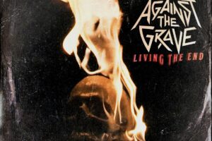 AGAINST THE GRAVE (Groove Metal – 🇺🇸 ) – Release “Living The End” (Single/Official Video) #AgainstTheGrave #groovemetal #heavymetal