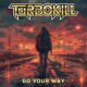 TURBOKILL (Power Metal – Germany 🇩🇪 ) – Release “Go Your Way” (Official Music Video) via Steamhammer/SPV Entertainment #turbokill #powermetal #heavymetal