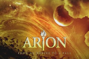 ARION (Melodic Metal – Finland 🇫🇮 ) – Release “From An Empire To A Fall” single/video #arion #melodicmetal #heavymetal