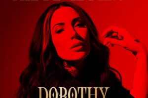 DOROTHY (Hard Rock – USA 🇺🇸 ) – Releases “The Devil I Know” (Single/Animated Lyric Video) via Roc Nation Records #dorothy #hardrock