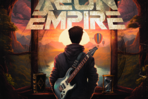 AEON EMPIRE (Hard Rock – International) – Release their new single/video “All Your Dreams” #AeonEmpire #hardrock