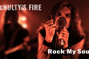 McNULTY’S FIRE (Hard Rock – USA 🇺🇸 )- Release “Rock My Soul” Official Music Video #McNultysFire #hardrock