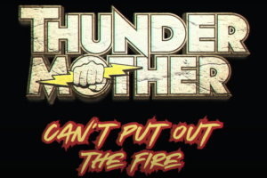 THUNDERMOTHER (Hard Rock/Metal – Sweden 🇸🇪 ) – Release “Can’t Put Out The Fire” Official Music Video – Taken from the new album “Dirty & Divine”, out on February 7, 2025 via AFM Records #thundermother #hardrock #heavymetal