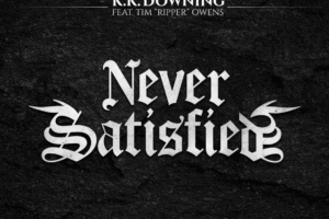 K.K. Downing (ex-Judas Priest -KK’s Priest) – Has released an updated version of “Never Satisfied” (Featuring TIM “RIPPER” OWENS) as a tribute to the recent 50th Anniversary of Judas Priest’s debut album “Rocka Rolla”