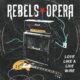 REBELS OPERA (Hard Rock – USA) – Release new single/video “Love Like A Live Wire” #rebelsopera #hardrock