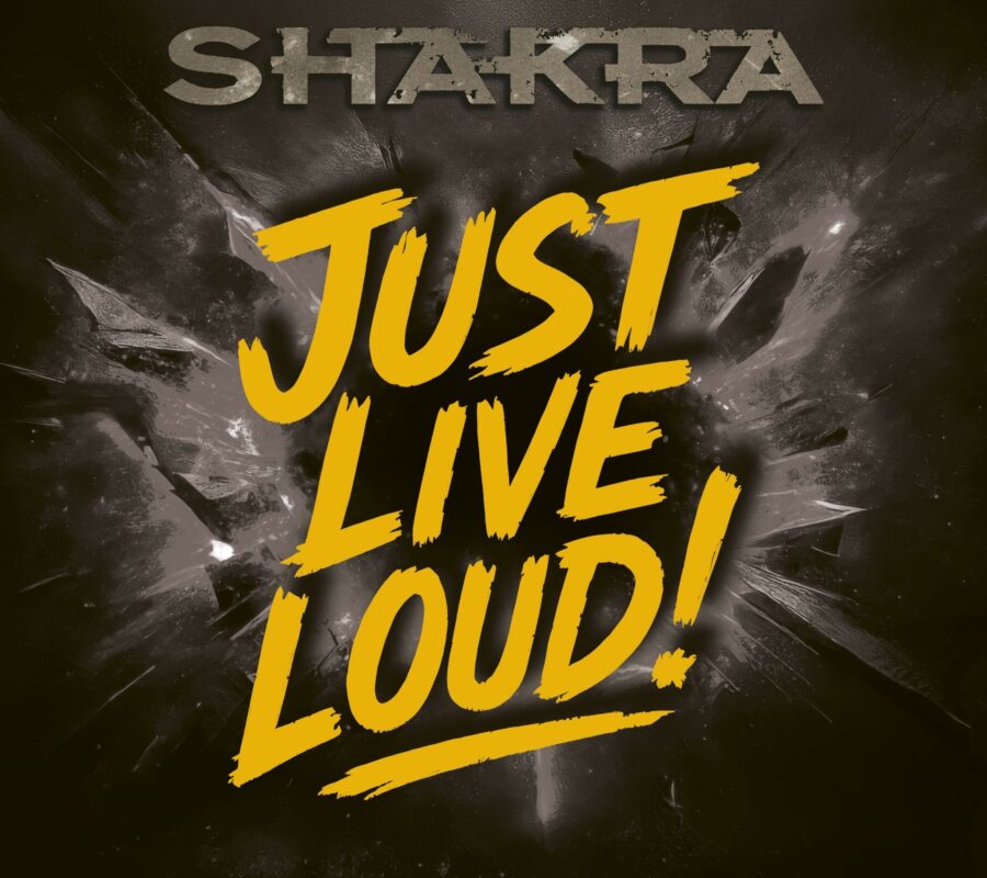 SHAKRA (Hard Rock/Metal – Switzerland) – Release “Just Live Loud!” Official Music Video – Title track to their upcoming album via Frontiers Music srl #shakra #hardrock #heavymetal