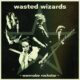 WASTED WIZARDS (Hard Rock – Sweden) – Release “Wannabe Rockstar” Official Music Video #WastedWizards #hardrock